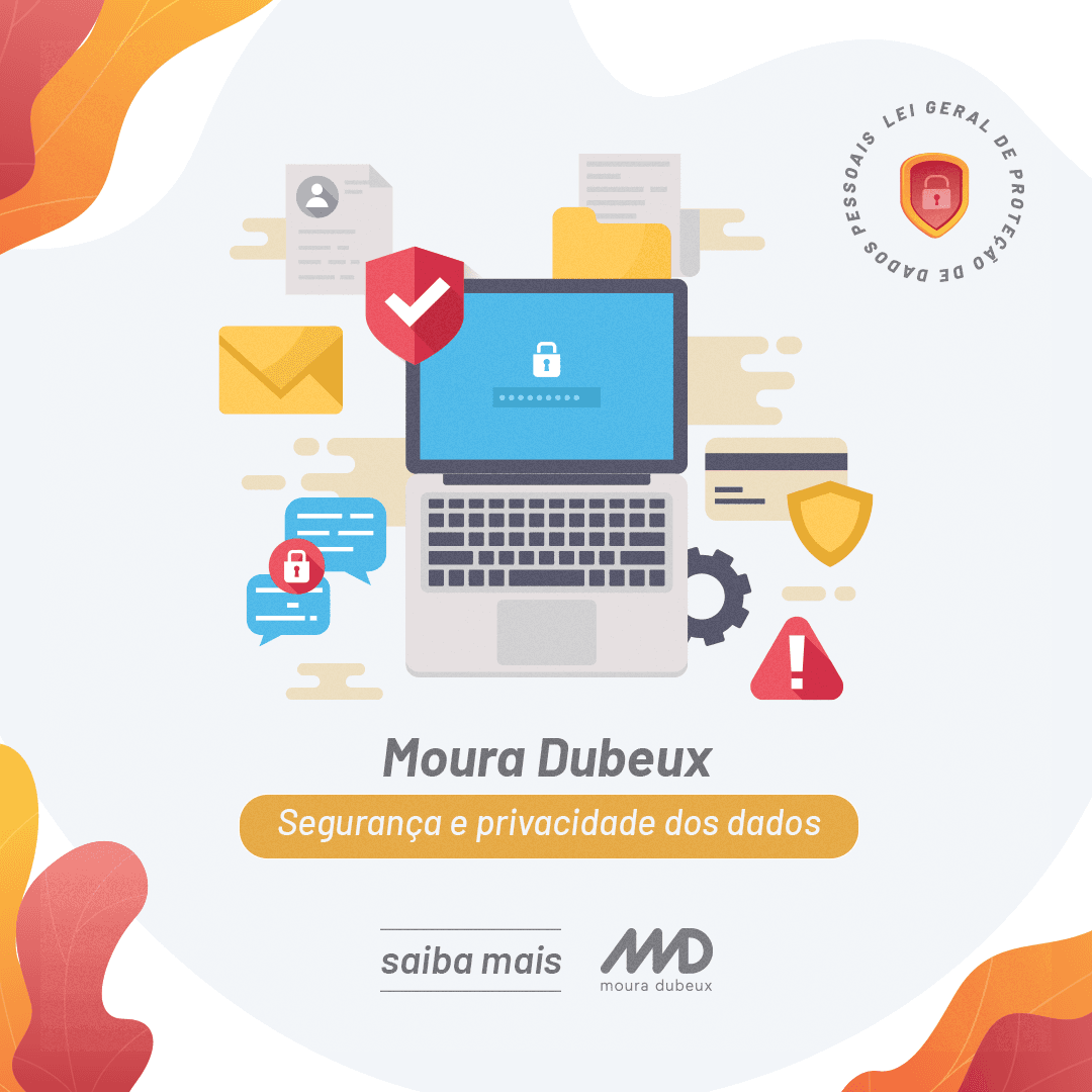 LGPD | A Moura Dubeux leva a sério a segurança e privacidade dos dados